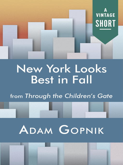 Title details for New York Looks Best in Fall by Adam Gopnik - Available